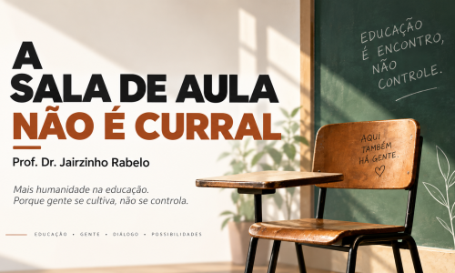 A SALA DE AULA NÃO É CURRAL